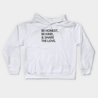 Be honnest, Be kind, & share the love. Kids Hoodie